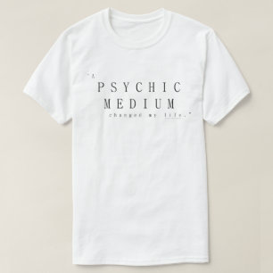 T-shirt Un médium psychique a changé ma vie