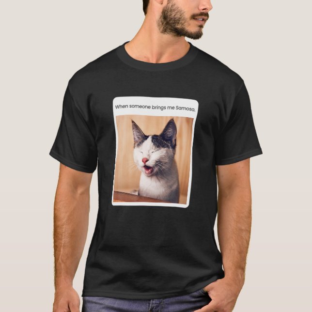 T-shirt Un Mème De Chat Quand Quelqu'Un M'Apporte Samosa (Devant)