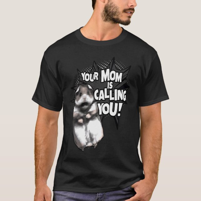 T-shirt Un mème de hamster effrayé que votre mère appelle (Devant)
