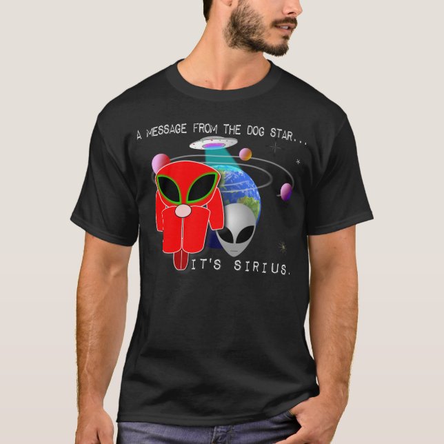 T-shirt Un message de l'étoile de chien - c'est Sirius. (Devant)