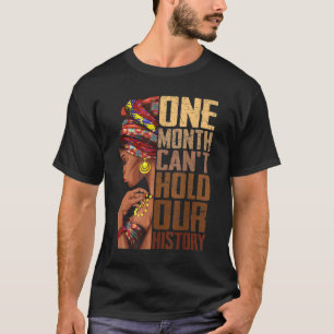 T-shirt Un mois ne peut pas tenir notre histoire Melanin A