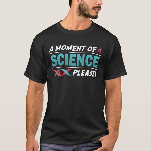 T-shirt Un moment de science s'il vous plaît (Devant)