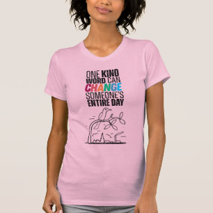 T-SHIRT UN MOT PEUT CHANGER TOUT LE JOUR DE QUELQU’UN
