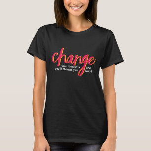 T-shirt Un Mot Qui Dit Changer De Citation Inspirationnell