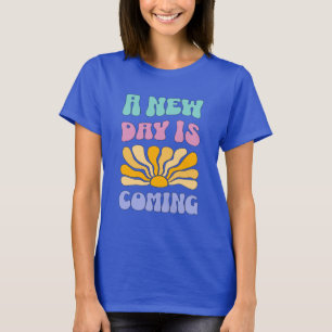 T-shirt Un nouveau jour arrive