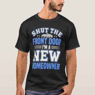 T-shirt Un nouveau propriétaire Maison Acheteur Maison