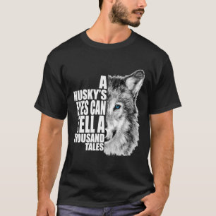 T-shirt Un Oeil Husky Peut Raconter Mille Contes