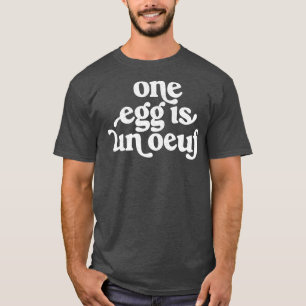 T-shirt Un Oeuf Est Un Ouef Punny Les punaises francophile