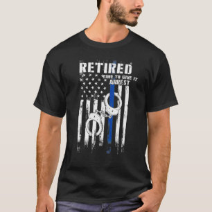 T-shirt Un officier de police à la retraite a le temps de