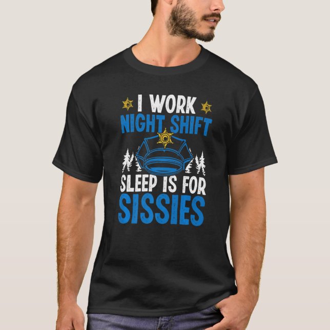 T-shirt Un Officier De Police De Nuit Dort Sistes Le Soir (Devant)