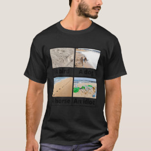 T-shirt Un Oiseau Un Chien Un Cheval Un Idiot Empreinte Id