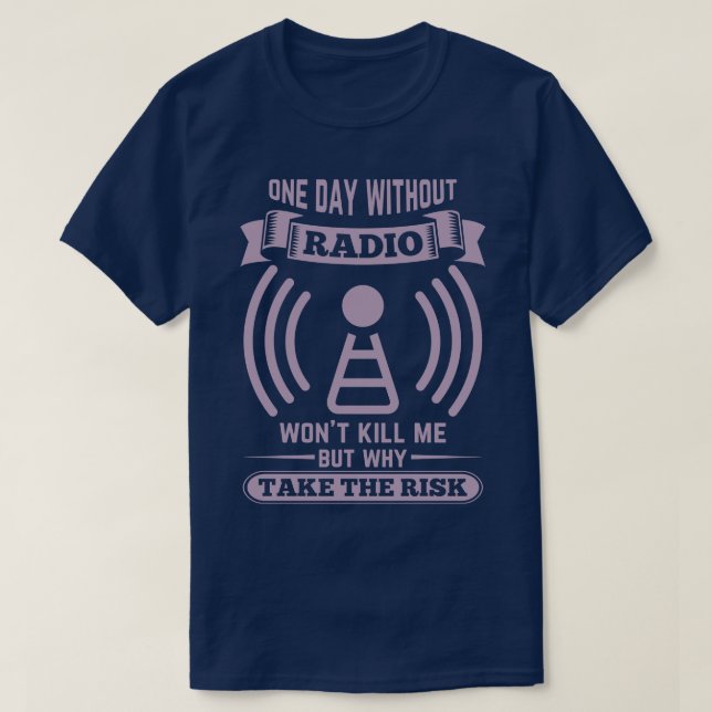 T-shirt Un opérateur radio de jambon par jour sans radio n (Design devant)