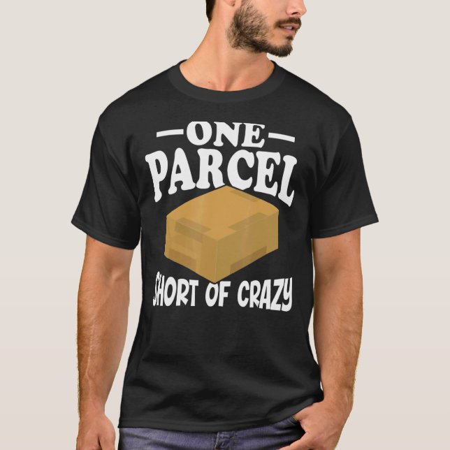 T-shirt Un Parcelle À Moins De Crazy Postal Worker Mailman (Devant)