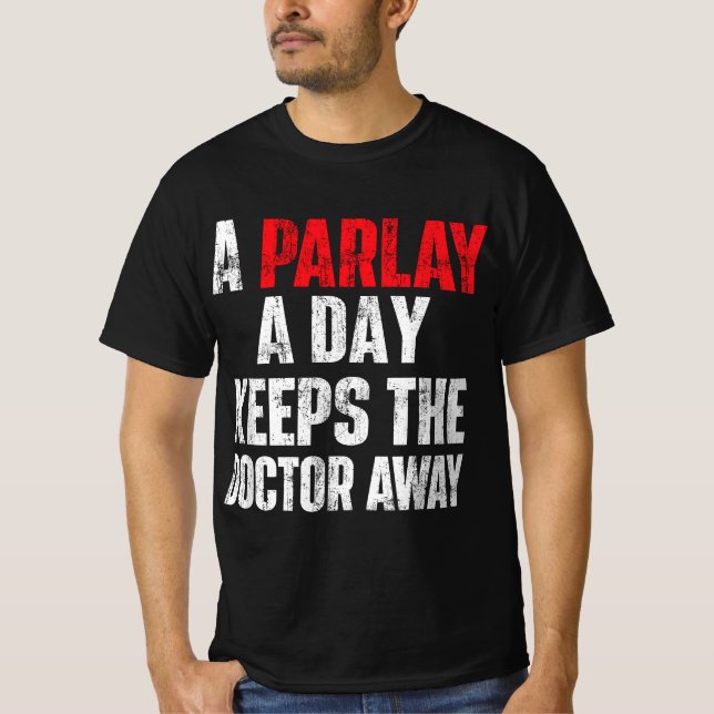 T-shirt Un Parlay Un Jour Garde Le Docteur Loin Sports Bet (Devant)