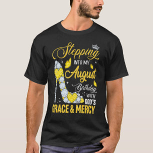 T-shirt Un pas dans mon Août Anniversaire avec la grâce de