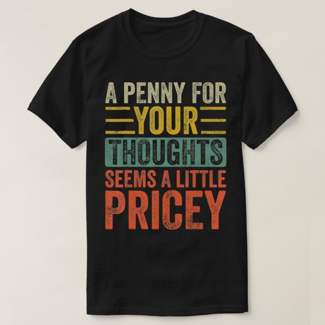 T-shirt Un penny pour tes pensées semble un peu cher F (Design devant)