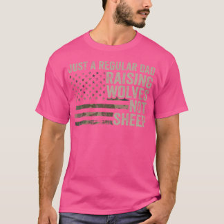 T-shirt Un Père Régulier Élevant Des Loups Pas Des Moutons