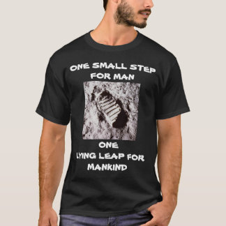 T-SHIRT UN PETIT PAS POUR L'HOMME UN SAUT MENTEUR POUR L'H