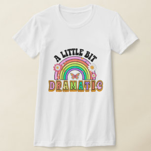 T-shirt Un Petit Peu Dramatique Drôle Super Dire