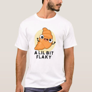 T-shirt Un Petit Peu Flaky Drôle Croissant Pâtissier