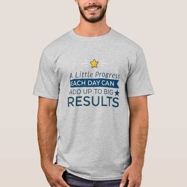 T-shirt Un petit progrès, de courtes phrases d'encourageme (Devant)