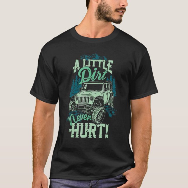 T-shirt Un Peu De Chemin N'A Jamais Frappé Off Road 4x4 Of (Devant)