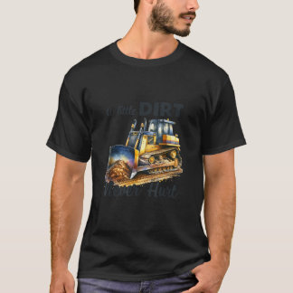 T-shirt Un peu de terre n'a jamais fait de mal Bulldozer T
