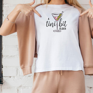 T-shirt Un peu plus âgée, cocktail rose Martini Anniversai