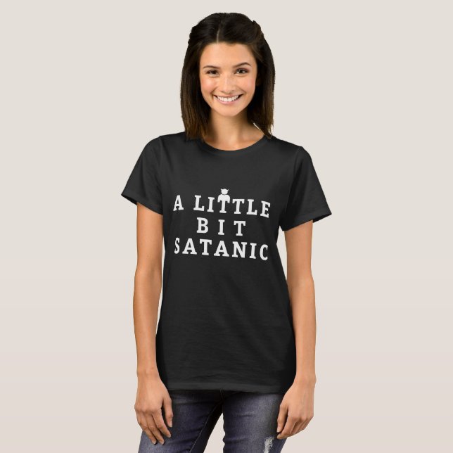 T-shirt Un peu satanique - Sarcastique Witty Pun (Devant entier)