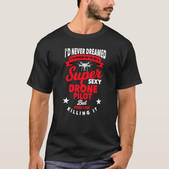T-shirt Un Pilote De Drone Dit Quadcopter Flying (Devant)