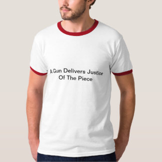 T-shirt Un pistolet rend justice de la pièce de chemise