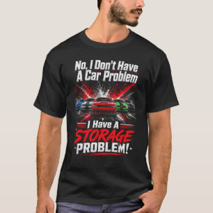 T-shirt Un problème de stockage ! Funny Car