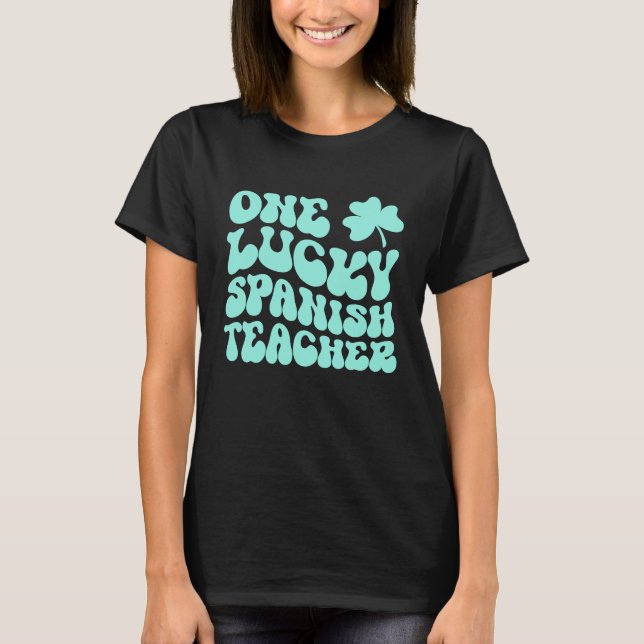 T-shirt Un Professeur Espagnol chanceux Professeur de la S (Devant)