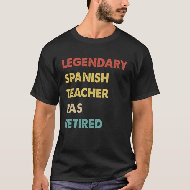 T-shirt Un Professeur Espagnol Légendaire A Pris Sa Retrai (Devant)
