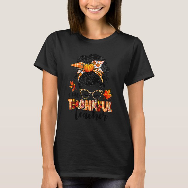 T-shirt Un Professeur Remercié Thanksgiving Messy Bun Fall (Devant)
