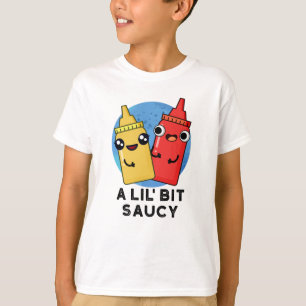 T-shirt Un Pun De Sauce Amusant Lil Bit Saucy