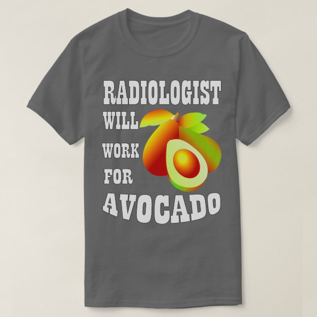 T-shirt Un radiologue va travailler pour Avocado (Design devant)