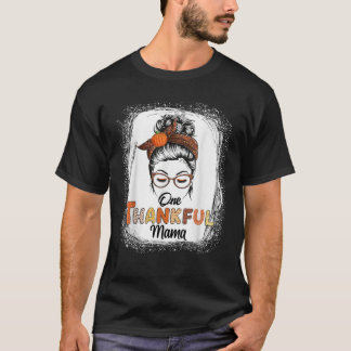 T-shirt Un Remerciement Mama Messy Bun Fall Thanksgiving B