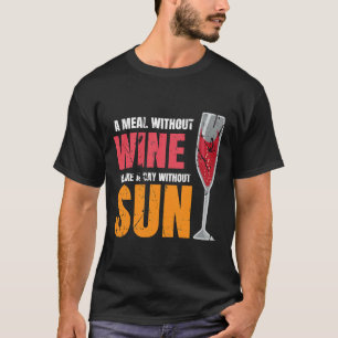 T-shirt Un Repas Sans Vin Est Comme Un Jour Sans Soleil