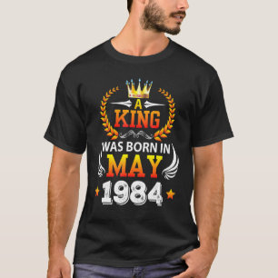 T-shirt Un Roi Est Né En Mai 1984 Heureux Mon Anniversaire