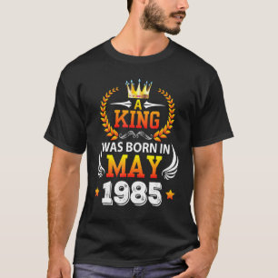 T-shirt Un Roi Est Né En Mai 1985 Heureux Mon Anniversaire