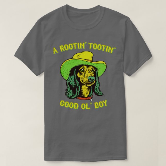 T-shirt Un Rootin Tootin Good Ol Boy (Design devant)