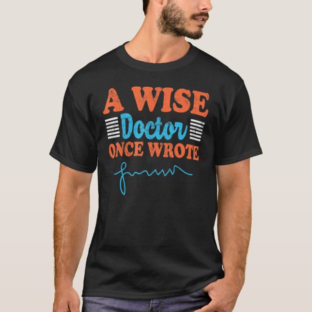 T-shirt Un Sage Médecin A Écrit Un Jour Chante Écriture Du (Devant)
