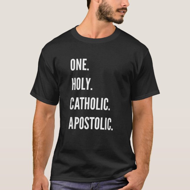T-shirt Un saint catholique apostolique (Devant)