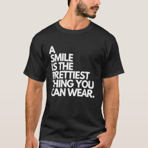 T-shirt Un sourire est la chose la plus jolie que vous pou