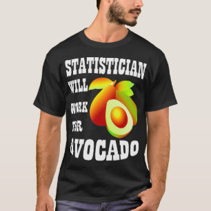 T-shirt Un statisticien va travailler pour Avocado