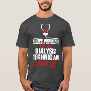 T-shirt Un technicien en dialyse paie la technologie de né