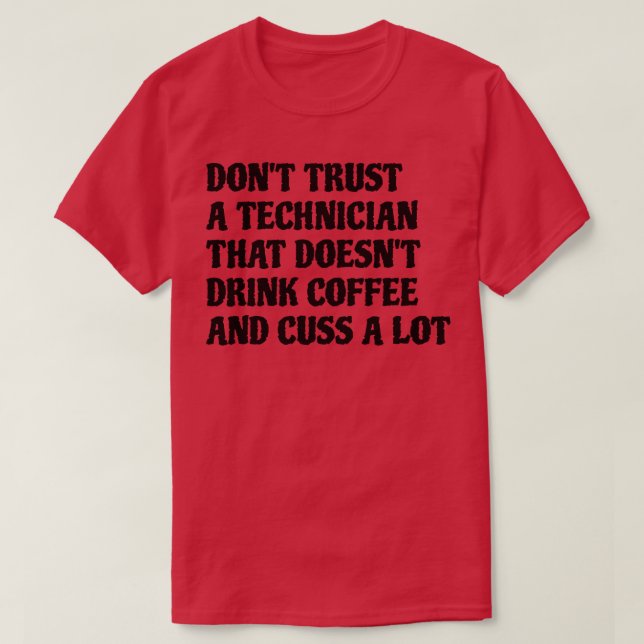 T-shirt Un Technicien Qui Boit Beaucoup De Café (Design devant)