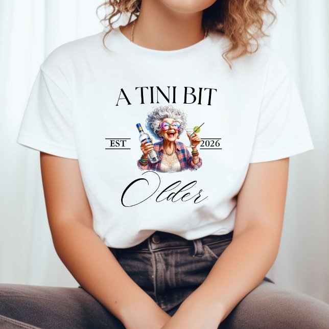 T-shirt Un Tini Bit Ancien Martini chemise de fête d'anniv (Créateur téléchargé)