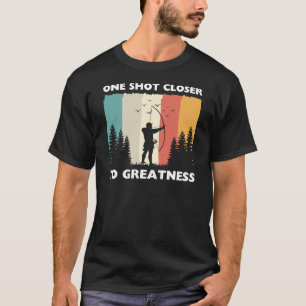T-shirt Un Tir Plus Près de la Grandeur Citations de Tir